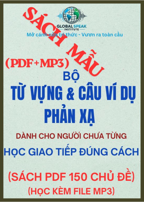  BỘ TỪ VỰNG VÀ CÂU VÍ DỤ  DÀNH CHO NGƯỜI CHƯA TỪNG  HỌC GIAO TIẾP ĐÚNG CÁCH (SÁCH PDF)