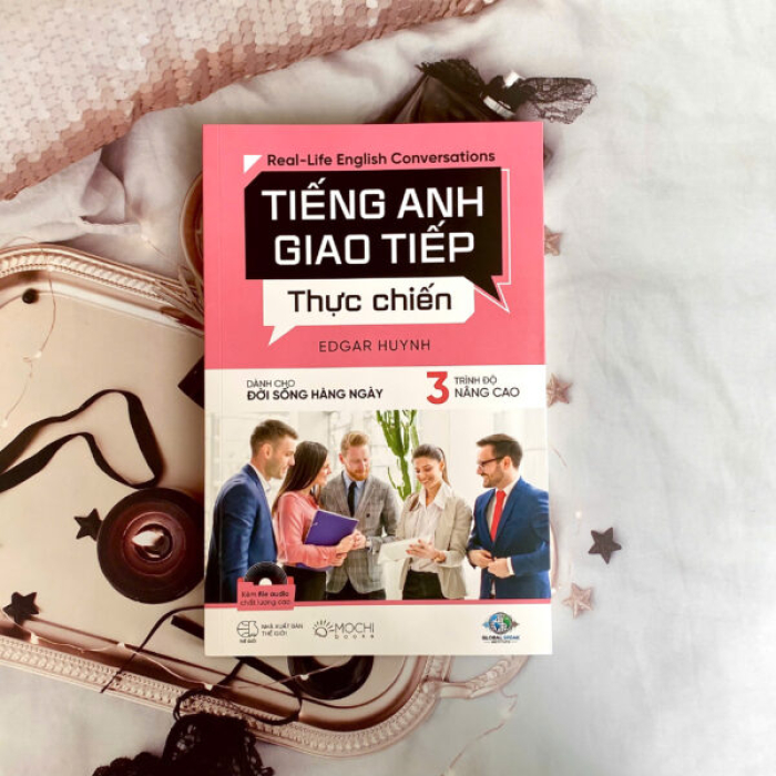 VÌ SAO CẦN TIẾNG ANH CHO ĐỜI SỐNG HẰNG NGÀY – TRÌNH ĐỘ NÂNG CAO?