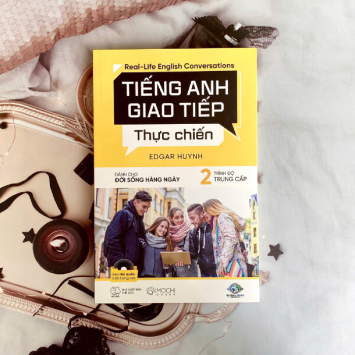 VÌ SAO CẦN TIẾNG ANH CHO ĐỜI SỐNG HẰNG NGÀY – TRÌNH ĐỘ TRUNG CẤP?