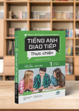 TIẾNG ANH GT THỰC CHIẾN- HỌC SINH SINH VIÊN- CƠ BẢN