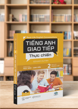 TIẾNG ANH GT THỰC CHIẾN- HỌC SINH SINH VIÊN- TRUNG CẤP