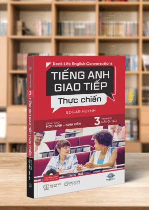TIẾNG ANH GT THỰC CHIẾN- HỌC SINH SINH VIÊN - NÂNG CAO