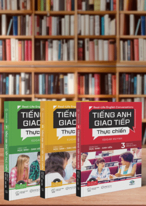 COMBO BỘ 3 TIẾNG ANH GT THỰC CHIẾN- HỌC SINH SINH VIÊN